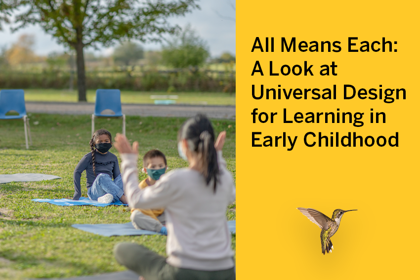 All Means Each A Look At Universal Design For Learning In Early Childhood Education Teaching Strategies